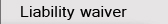 liabilty waiver